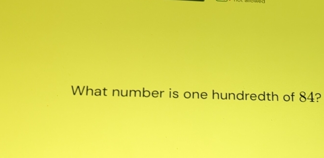 What number is one hundredth of 84?