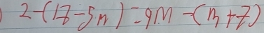 2-(18-5n)=9m-(3+7)