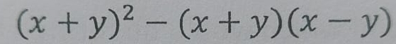 (x+y)^2-(x+y)(x-y)