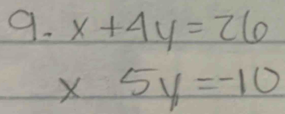 beginarrayr x+4y=26 x5y=-10endarray