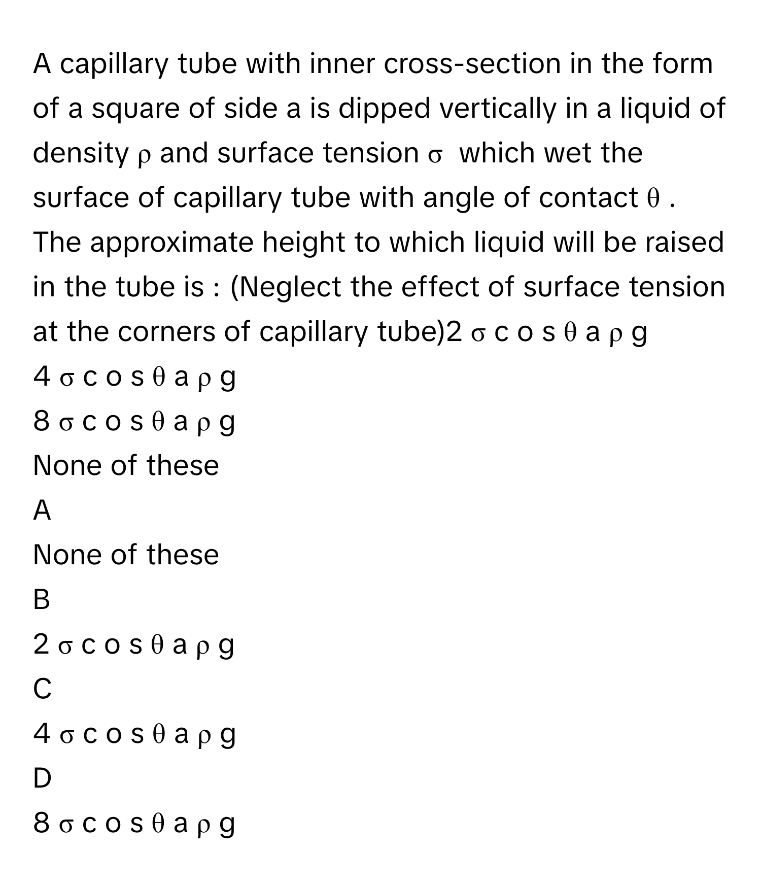 Solved: A capillary tube with inner cross-section in the form of a ...
