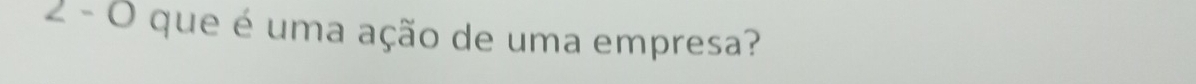 que é uma ação de uma empresa?