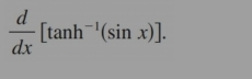  d/dx [tan h^(-1)(sin x)].