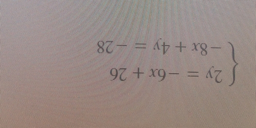 beginarrayl 2y=-6x+26 -8x+4y=-28endarray.