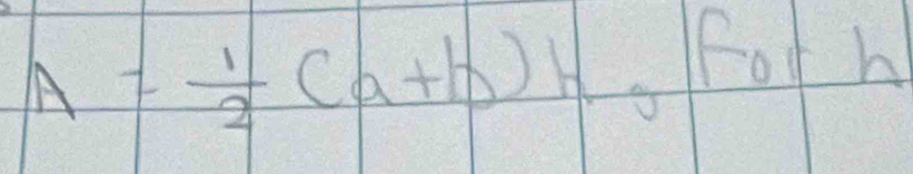 A= 1/2 (a+b).Foh