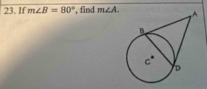 If m∠ B=80° , find m∠ A.