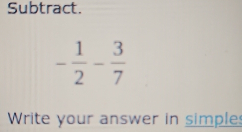 Subtract.
Write your answer in simples