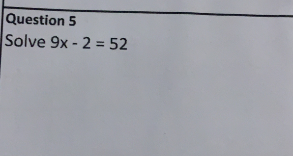 Solve 9x-2=52