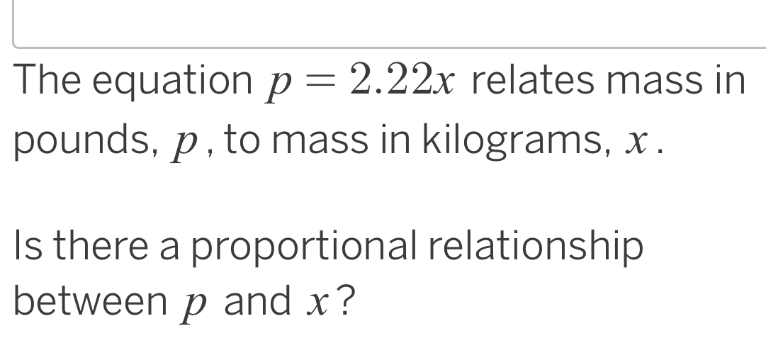 Solved: The equation p=2.22x relates mass in pounds, p , to mass in ...
