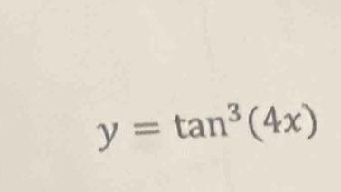 y=tan^3(4x)