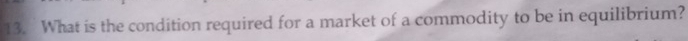 What is the condition required for a market of a commodity to be in equilibrium?