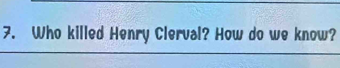 Who killed Henry Clerval? How do we know?