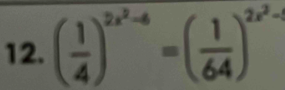 ( 1/4 )^2x^2-6=( 1/64 )^2x^2-4