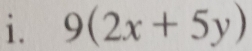 9(2x+5y)