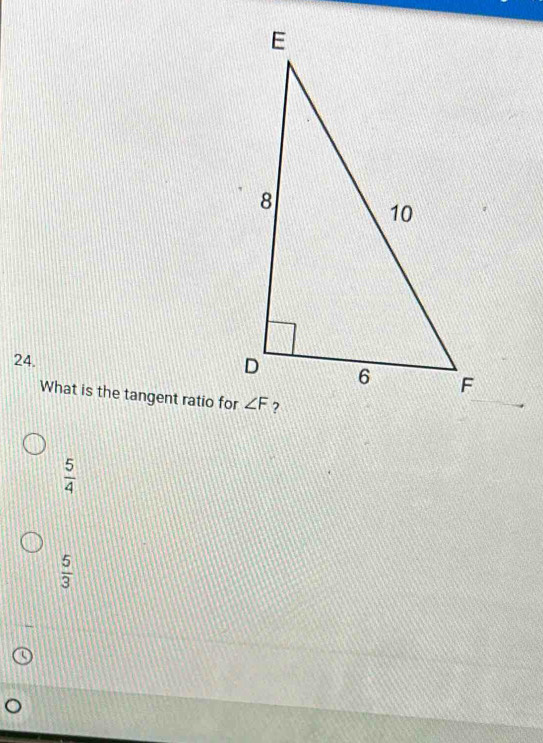 What is the tangent ratio for
 5/4 
 5/3 