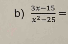  (3x-15)/x^2-25 =