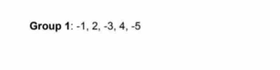 Group 1: -1, 2, -3, 4, -5