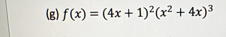 f(x)=(4x+1)^2(x^2+4x)^3