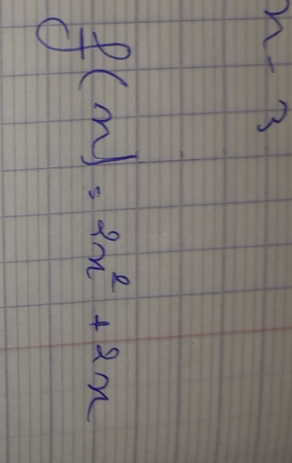 x-3
f(x)=2x^2+2x