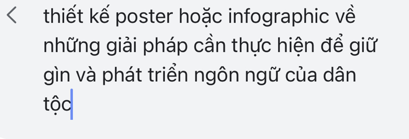 thiết kế poster hoặc infographic về 
những giải pháp cần thực hiện để giữ 
gìn và phát triển ngôn ngữ của dân 
tộc