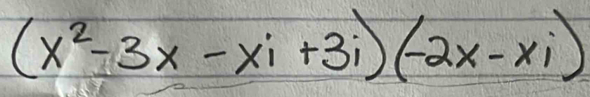 (x^2-3x-xi+3i)(-2x-xi)