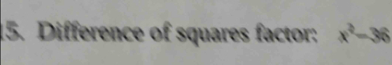 Difference of squares factor: x^2-36