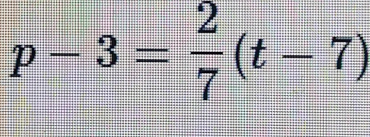 p-3= 2/7 (t-7)