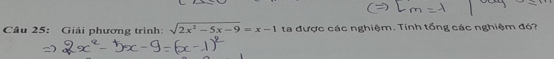 Giải phương trình: sqrt(2x^2-5x-9)=x-1 ta được các nghiệm. Tính tổng các nghiệm đó?