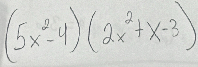 (5x^2-4)(2x^2+x-3)