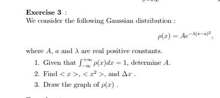 Solved: We consider the following Gaussian distribution : rho (x)=Ae ...