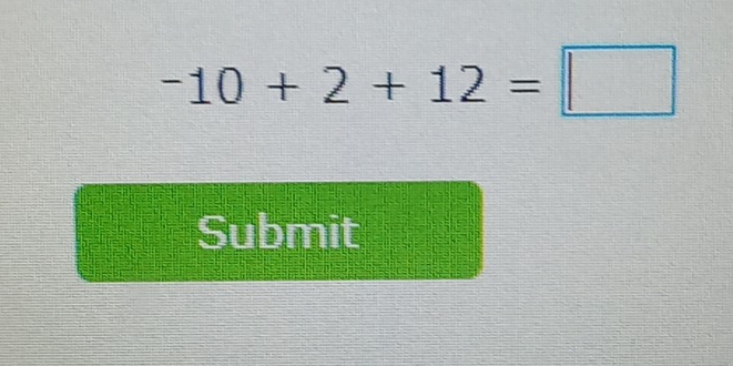 -10+2+12=□
Submit