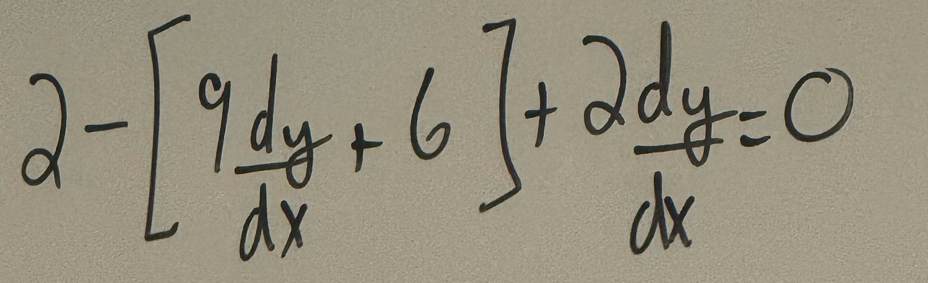 2-[9 dy/dx +6]+2 dy/dx =0