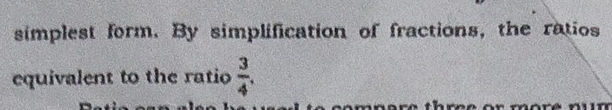 simplest form. By simplification of fractions, the ratios 
equivalent to the ratio  3/4 .