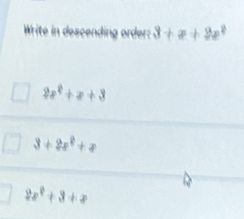 2x^2+x+3
3+2x^2+x
2x^2+3+x