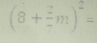 (8+ 2/7 m)^2=