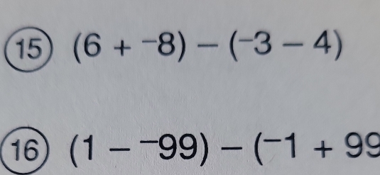 15 (6+^-8)-(^-3-4)
16 (1--99)-(-1+99