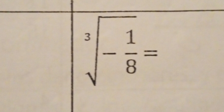 sqrt[3](-frac 1)8=