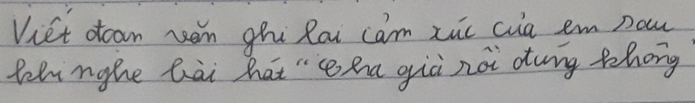 Viet otcan von ghi Rai cam xic cia em pou 
thinghe lài hat "e ha già nài dung thang