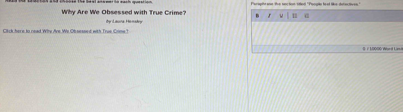 Read the selection and choose the best answer to each question. Paraphrase the section titled "People feel like defectives." 
Why Are We Obsessed with True Crime? 
B 1 u = = 
by Laura Hensley 
Click here to read Why Are We Obsessed with True Crime? 
0 / 10000 Word Limit