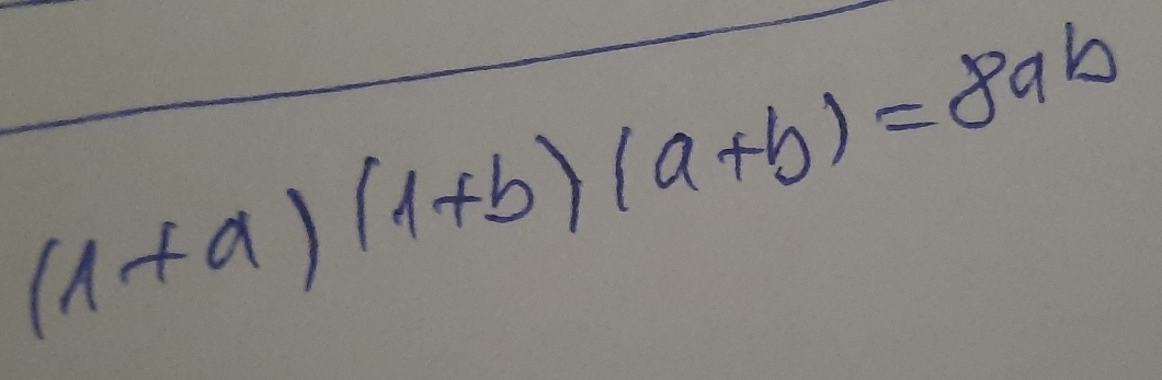 (1+a)(1+b)(a+b)=8ab