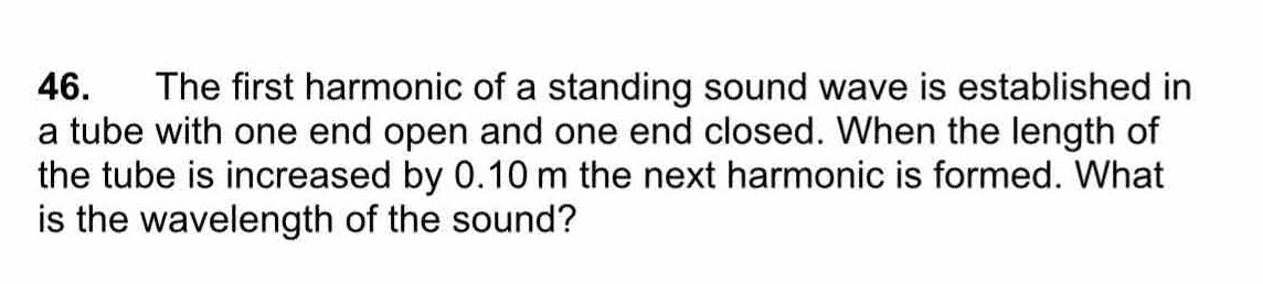 Solved: The first harmonic of a standing sound wave is established in a ...