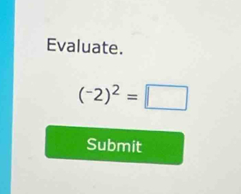 Evaluate.
(^2end(pmatrix)^2=
Submit