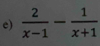  2/x-1 - 1/x+1 