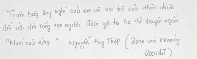 Trinh bay Suy nghi cuà em vè vai frò evò thān nhàn 
dói vò dōi song en ngaè dàào gòi to ho thì drugin ngan 
nuoi cuá nng "-Aguugtn tag Thip (Boon ván chooing 
G00chú )