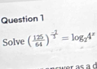 Solve (÷) * = log₂4²
rasad