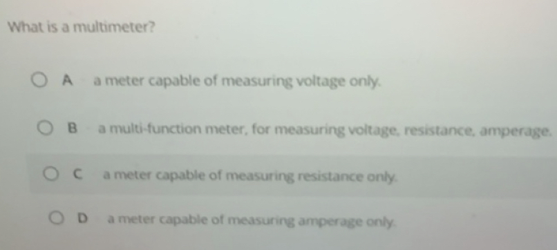 Solved: What is a multimeter? A a meter capable of measuring voltage ...
