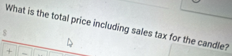 What is the total price including sales tax for the candle? 
+