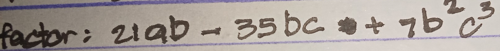 factor: 21ab-35bc+7b^2c^3