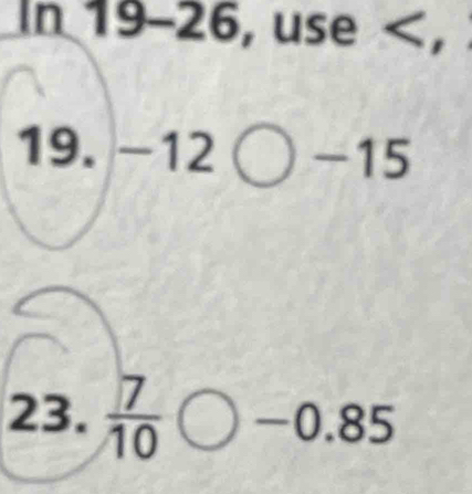 In 19-26, use , 
19. -12( -15
23.  7/10 bigcirc -0.85