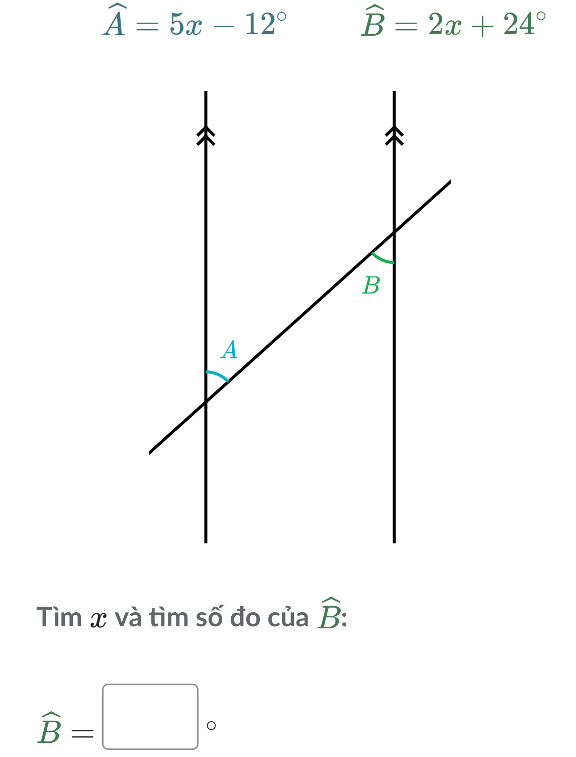 widehat A=5x-12°
widehat B=2x+24°
Tìm x và tìm số đo của hat B :
widehat B=□°